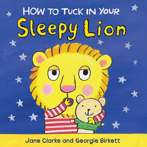 How to Tuck in Your Sleepy Lion