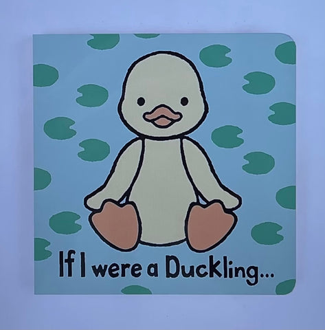 If I were a Duckling Board Book