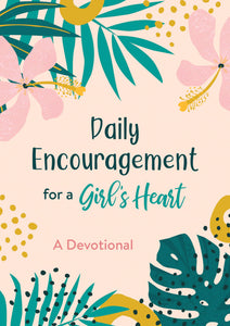 Daily Encouragement for a Girl's Heart
