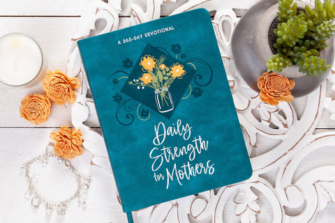 Daily Strength for Mothers (Mother's Day Gifts - Devotional)