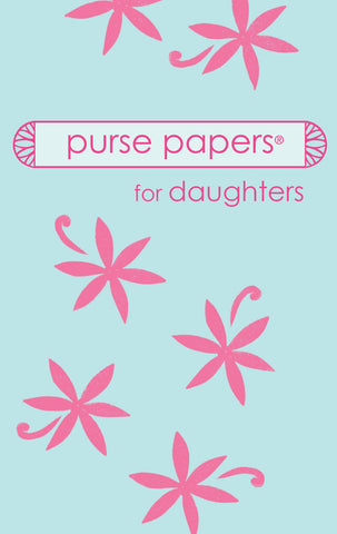 Purse Papers for Daughters