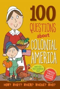 100 Questions About Colonial America