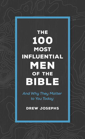 The 100 Most Influential Men of the Bible