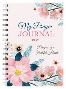My Prayer Journal: Prayers of a Faithful Heart
