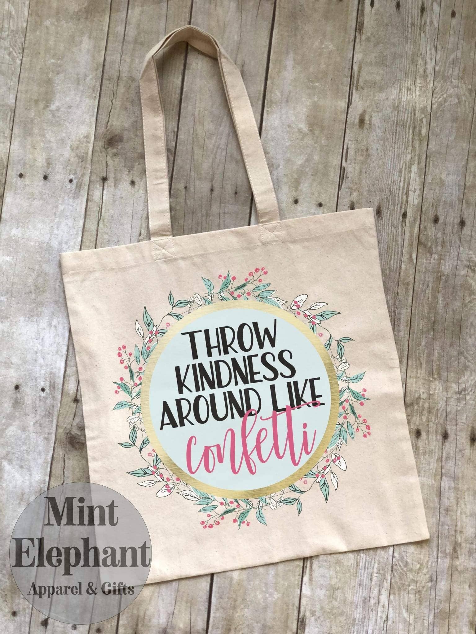 Throw Kindness Around Like Confetti Canvas Tote Bags
