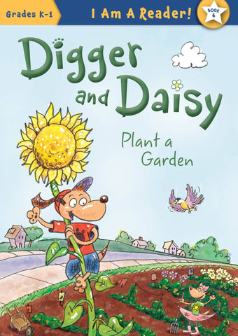 Digger and Daisy Plant a Garden picture book