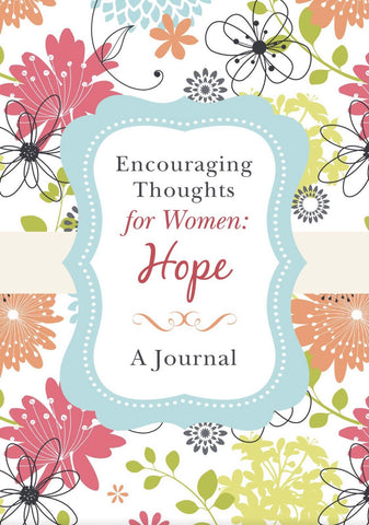 Encouraging Thoughts for Women : Hope A Journal