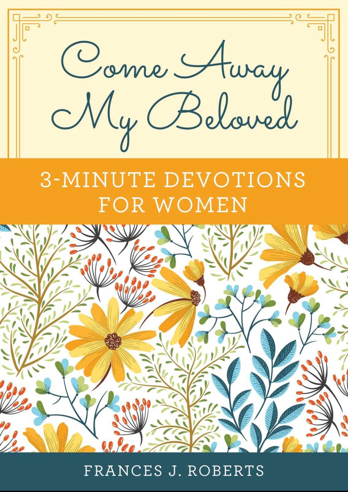 Come Away My Beloved - 3-Minute Devotions for Women
