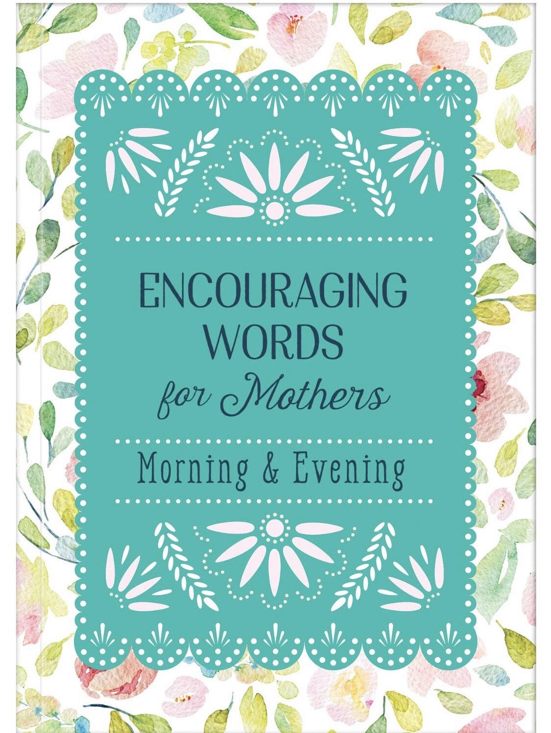 Encouraging Words for Mothers - Morning and Evening