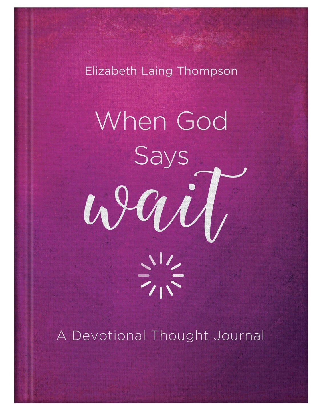 When God Says Wait - A Devotional Thought Journal