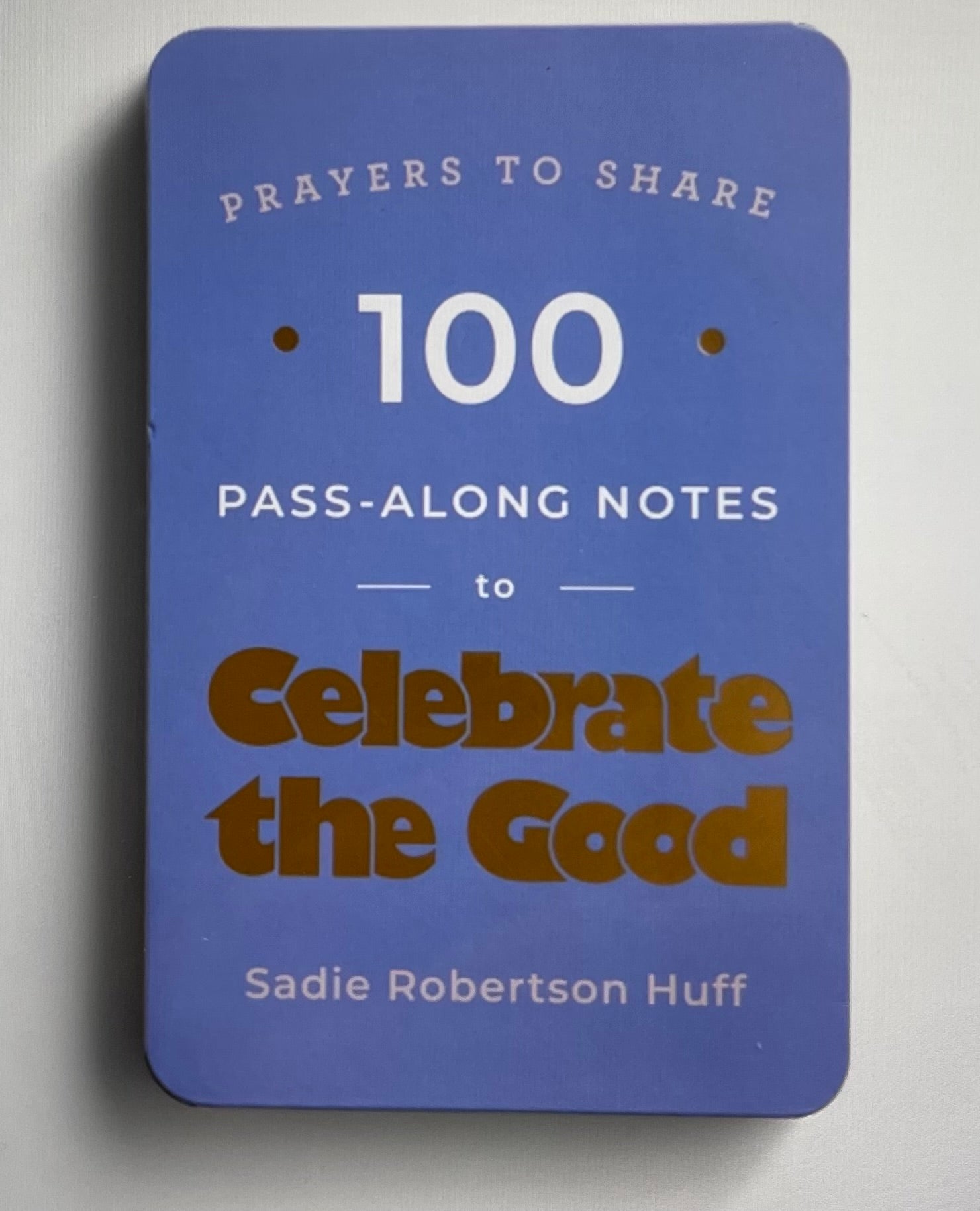 Prayers to Share: 100 Pass-Along Notes to Celebrate the Good