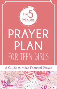 The 5 - Minute Prayer Plan for Teen Girls
