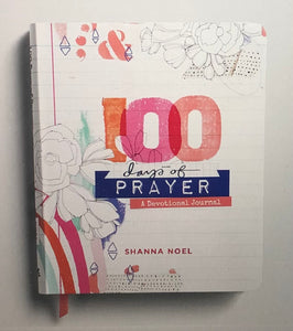 100 Days of Prayer - Devotional Journal by Shanna Noel