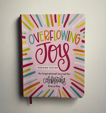 Overflowing Joy: An Inspirational Journal for Celebrating Every Day